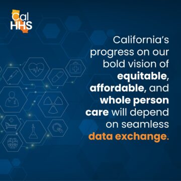 California's progress on our bold vision of equitable, affordable, and whole person care will depend on seamless data exchange.