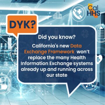 Did you know? California's new Data Exchange Framework won’t replace the many Health Information Exchange systems already up and running across our state